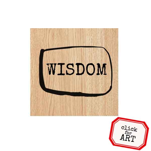 Wood Mounted Wisdom Rubber Stamp