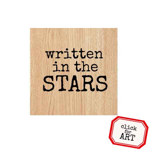 Wood Mounted Written in the Stars Rubber Stamp