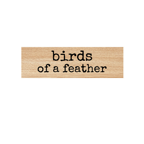 Wood Mount Birds of a Feather Rubber Stamp