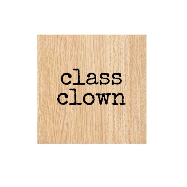 Class Clown Wood Mount Word Rubber Stamp