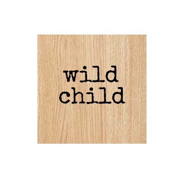 Wild Child Wood Mount Word Rubber Stamp