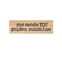 She Sends You Golden Sunshine Wood Mount Rubber Stamp