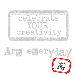 Celebrate Your Creativity Rubber Stamp