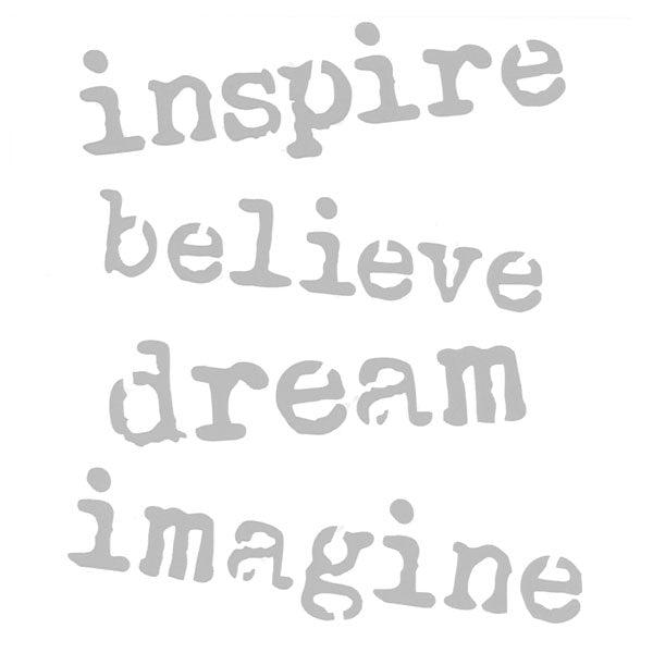 Inspire Believe Dream Imagine Stencil 6 x 6