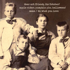 Dear Art Friends It's October!