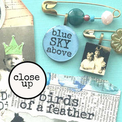 Blue Sky Above Mixed Media Tag and Art Pin