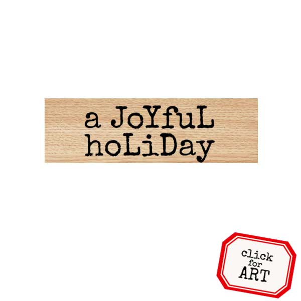 Wood Mount A Joyful Holiday Rubber Stamp