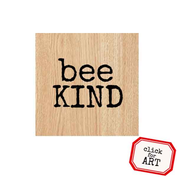 Wood Mounted Bee Kind Rubber Stamp