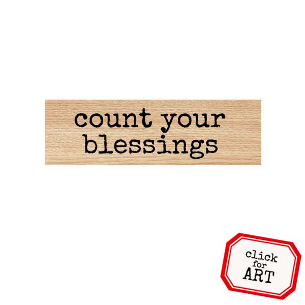Wood Mount Count Your Blessings Rubber Stamp