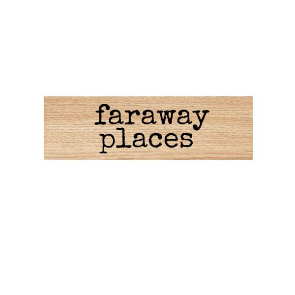 Wood Mount Faraway Places Rubber Stamp