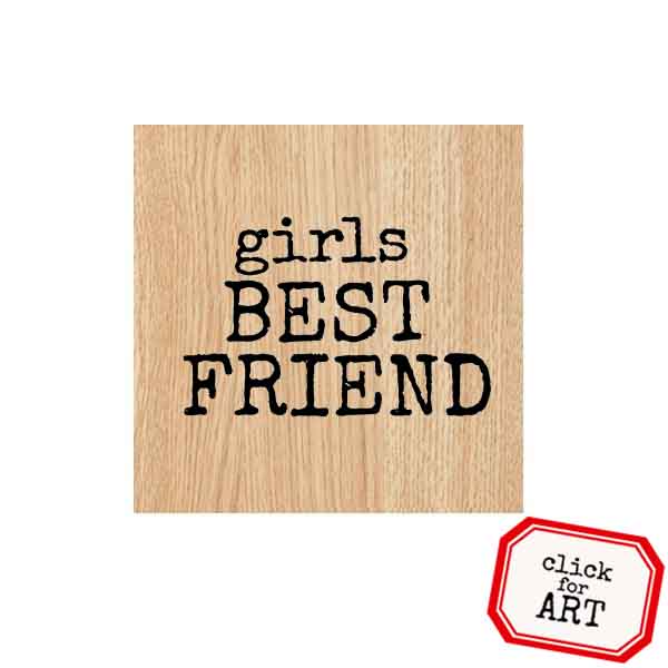 Wood Mounted Girls Best Friend Rubber Stamp