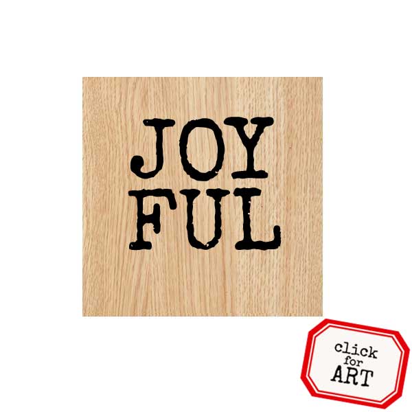 Wood Mount Joyful Rubber Stamp