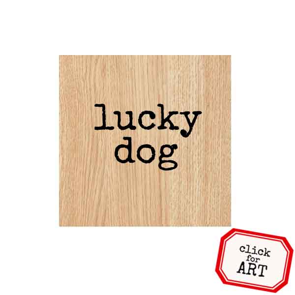 Wood  Mounted Lucky Dog Rubber Stamp