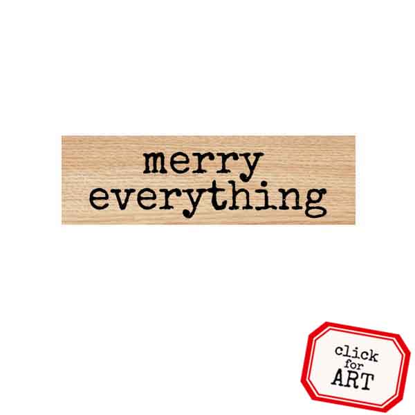 Wood Mount Merry Everything Rubber Stamp