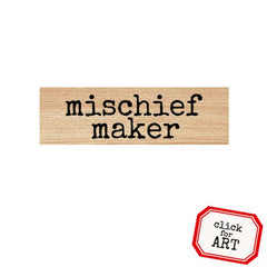 Wood Mount Mischief Maker Rubber Stamp
