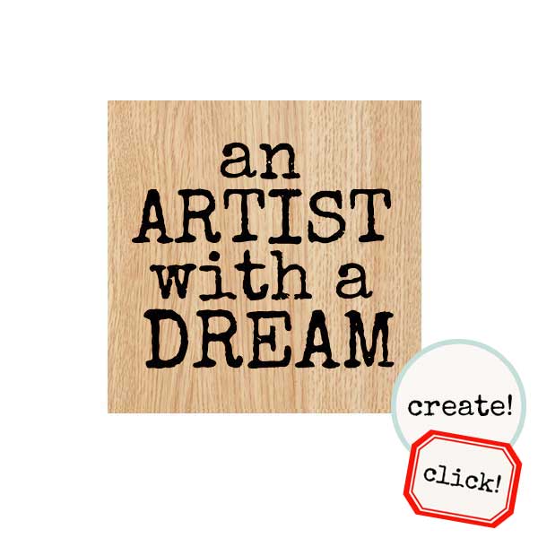 Wood Mount An Artist with a Dream Rubber Stamp