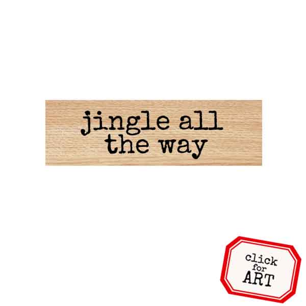 Wood Mount Jingle All the Way Christmas Rubber Stamp