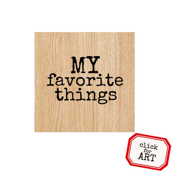 Wood Mount My Favorite Things Rubber Stamp