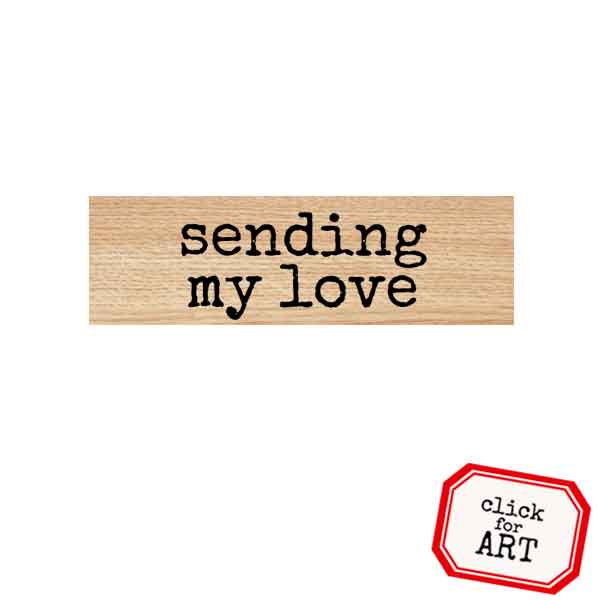 Wood Mounted Sending My Love rubber Stamp
