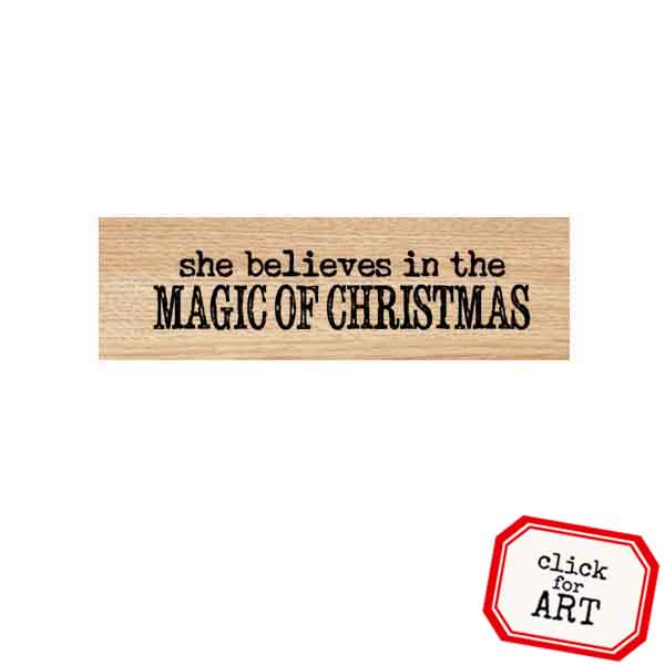 Wood Mount She Believes in the Magic of Christmas Rubber Stamp