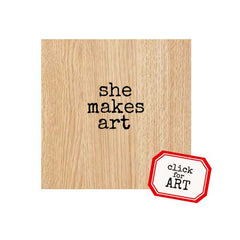 Wood Mount She Makes Art Rubber Stamp