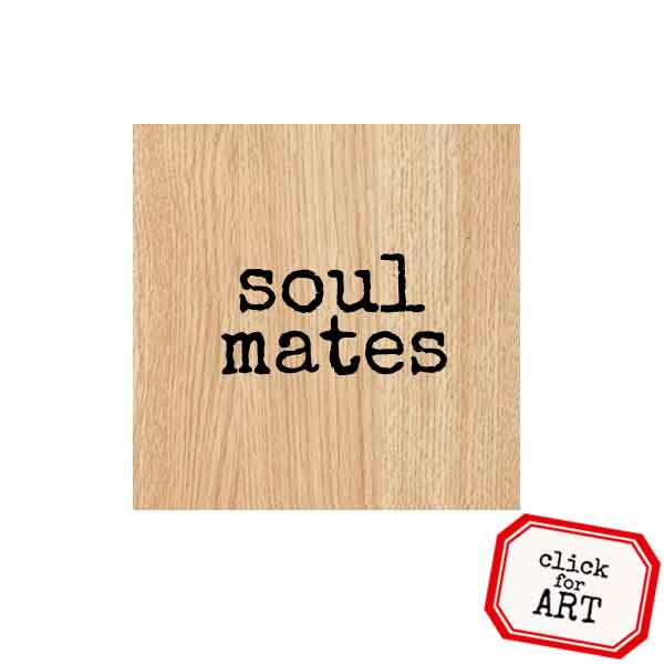 Wood Mounted Soul Mates Rubber Stamp