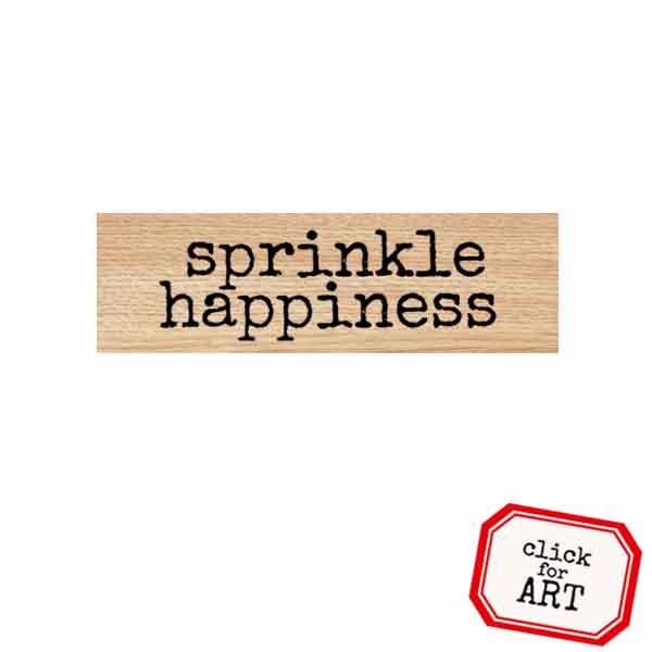Wood Mounted Sprinkle Happiness Rubber Stamp