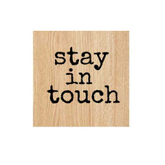Wood Mount Stay In Touch Rubber Stamp