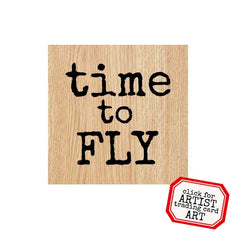 time To Fly wood Mount rubber Stamp