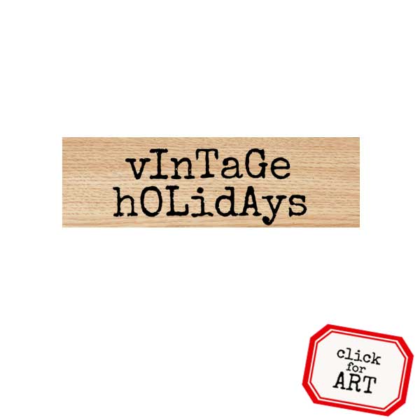 Wood Mount Vintage Holidays Rubber Stamp