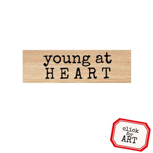 Wood Mounted Young at Heart Rubber Stamp
