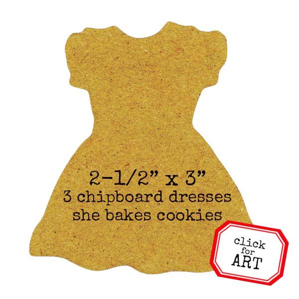 3 She Bakes Cookies Chipboard Dresses