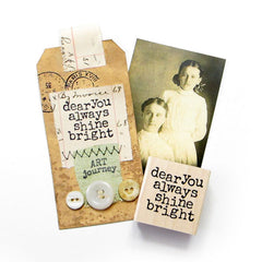 Dear You Always Shine Bright Wood Mount Rubber Stamp