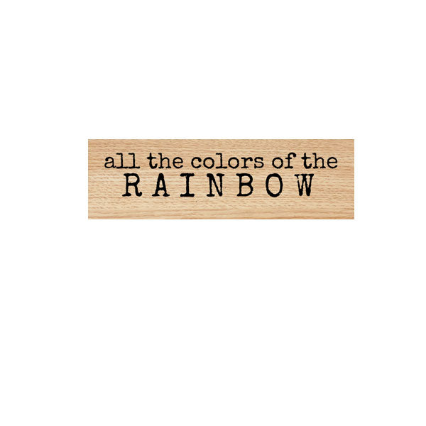 All the Colors of the Rainbow Wood Mounted Rubber Stamp