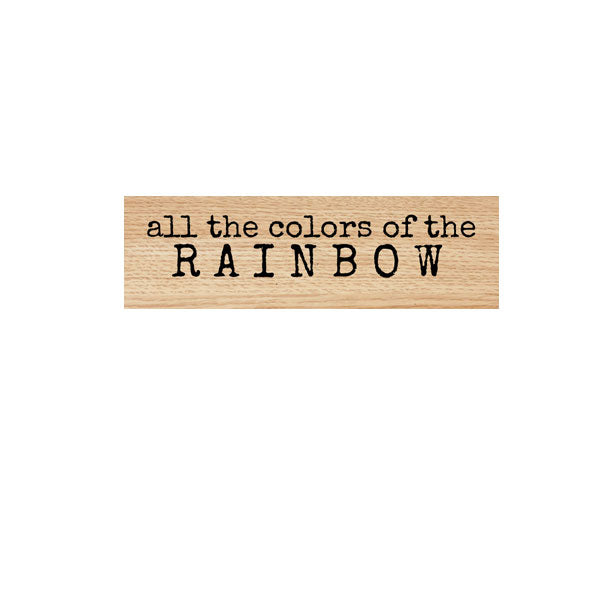 All the Colors of the Rainbow Wood Mounted Rubber Stamp