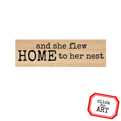 And She Flew Home to Her Nest Wood Mounted Rubber Stamp