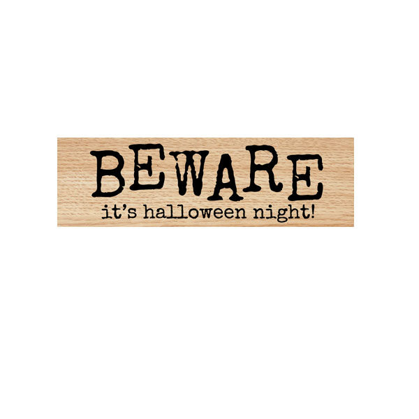 Beware It's Halloween Night Wood Mount Halloween Rubber Stamp