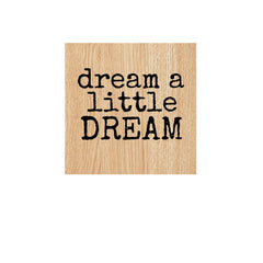 Wood Mounted Dream a Little Dream Rubber Stamp