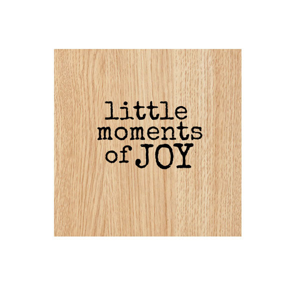 Little Moments of Joy Wood Mount Rubber Stamp