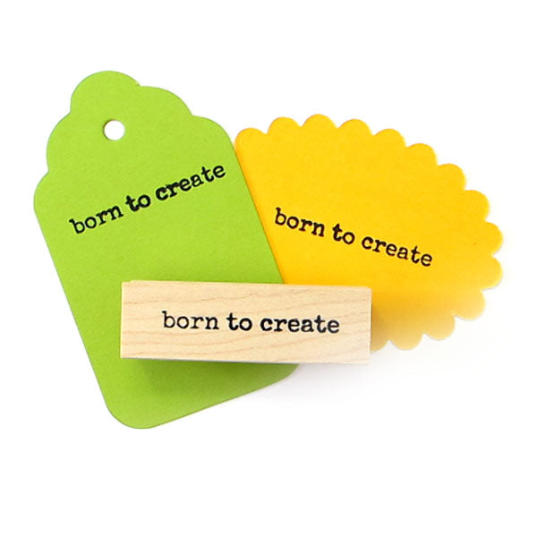 Born to Create Wood Mounted Rubber Stamp