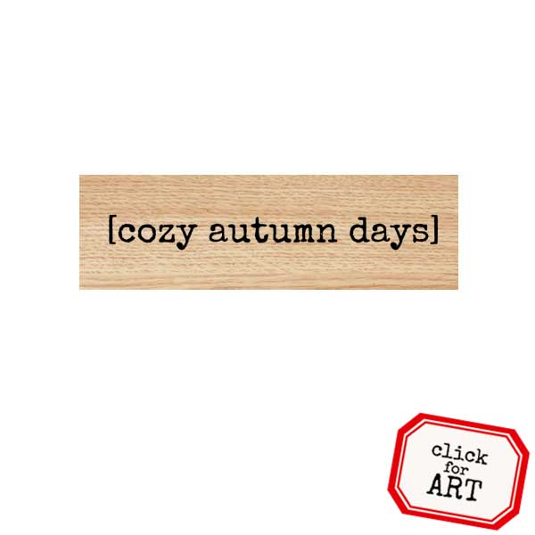 Wood Mount Cozy Autumn Days Rubber Stamp Sale!