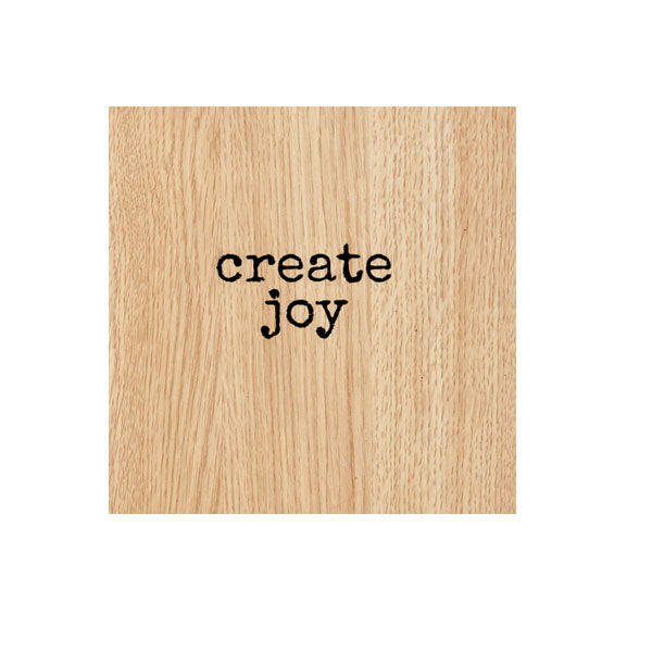 Wood Mount Create Joy Rubber Stamp