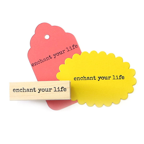 Enchant Your Life Wood Mounted Rubber Stamp