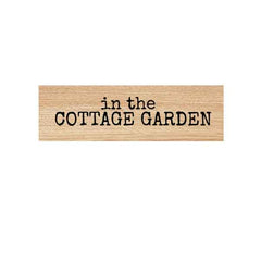 Wood Mount In the Cottage Garden Rubber Stamp