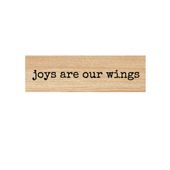 Wood Mount Joys Are Our Wings Rubber Stamp