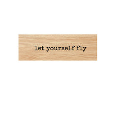 Let Yourself Fly Wood Mounted Rubber Stamp