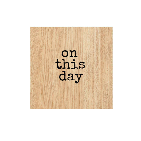 On This Day Wood Mount Rubber Stamp