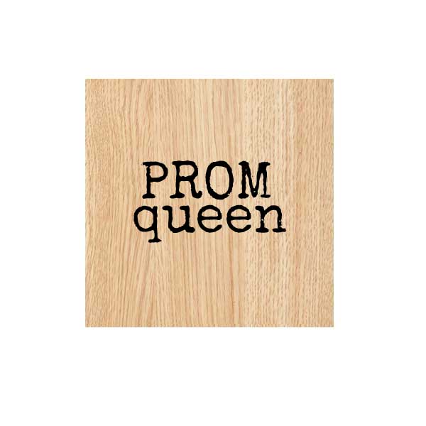 Prom Queen Wood Mount Word Rubber Stamp