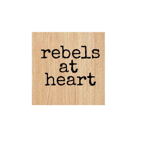Rebels At Heart Wood Mount Rubber Stamp