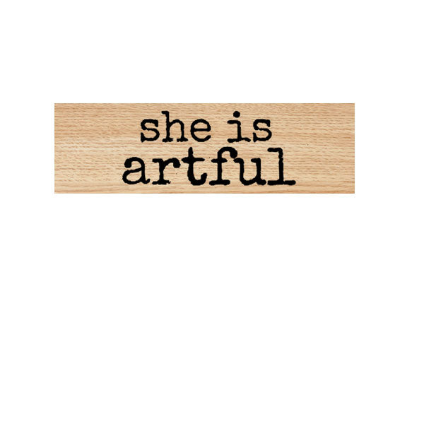 She Is Artful Wood Mount Rubber Stamp